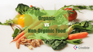 Organic vs Non-Organic Food: All You Must Know - Just Credible