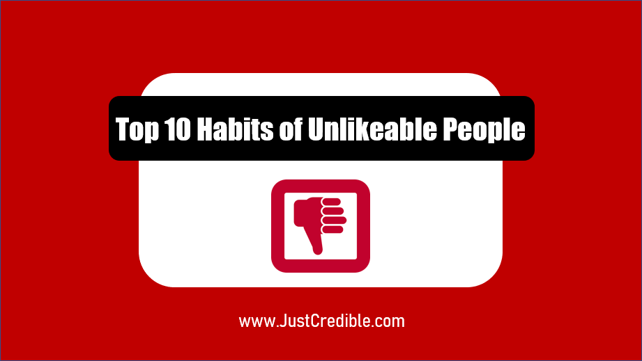 Top 10 Habits of Unlikeable People