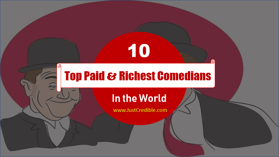 Top 10 Highest Paid and Richest Comedians in the World