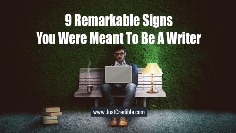 9 Remarkable Signs You Were Meant To Be A Writer Just Credible